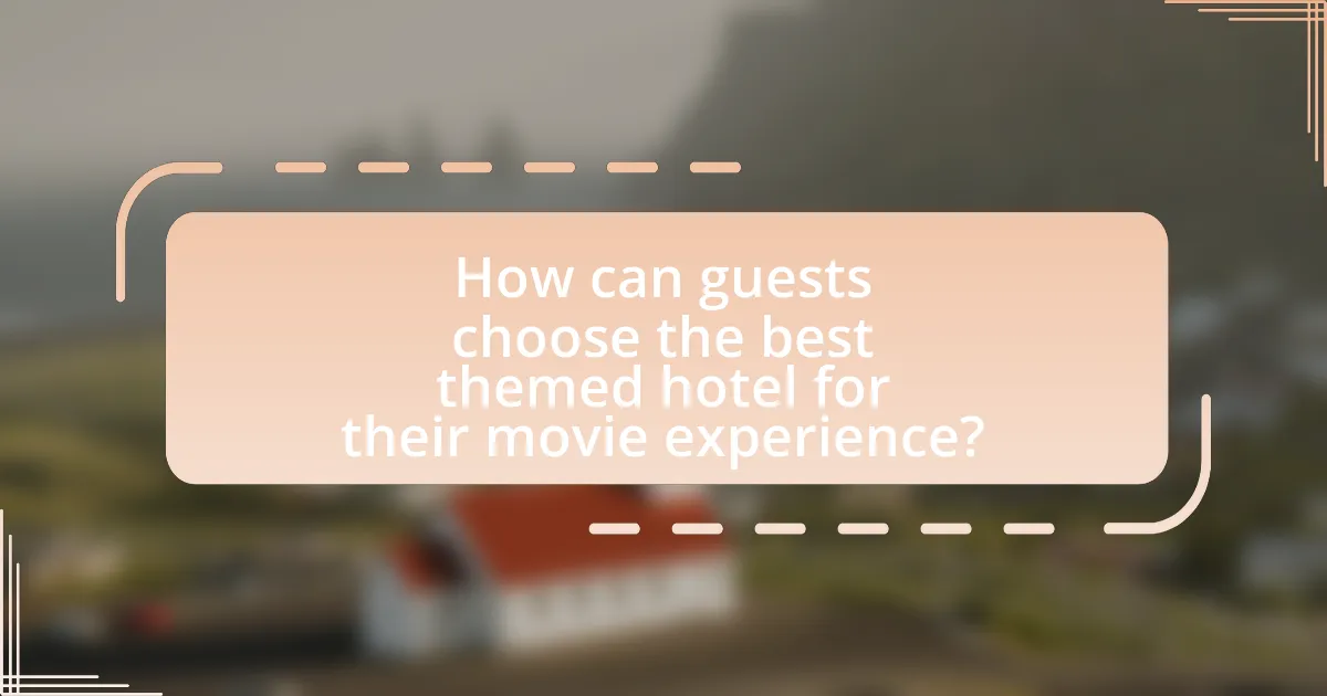 How can guests choose the best themed hotel for their movie experience?