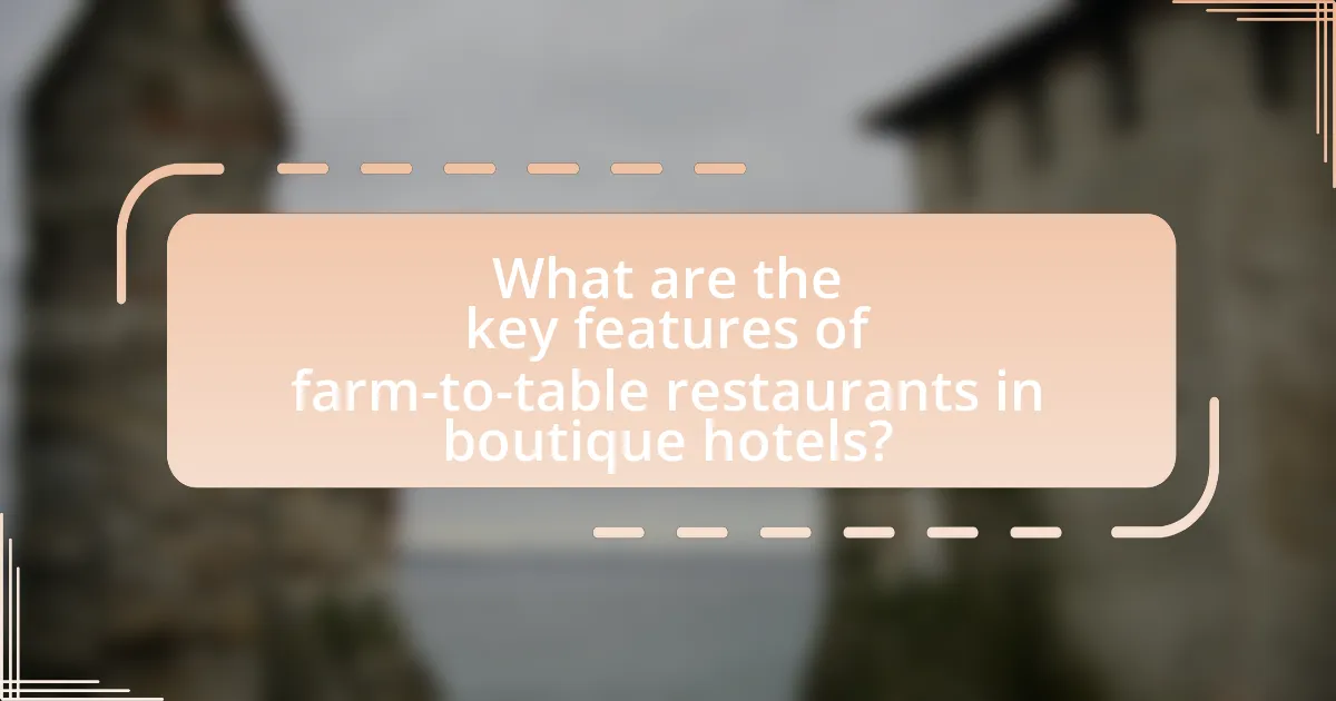 What are the key features of farm-to-table restaurants in boutique hotels?